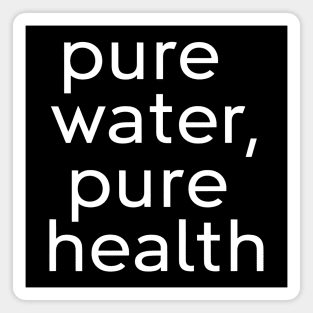 Drink Pure, Live Pure Magnet